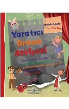 Yaratıcı Drama Atölyesi - Mustafa Yoğurtçu - İş Bankası Kültür Yayınları Yaratıcı Drama Atölyesi - Mustafa Yoğurtçu - İş Bankası Kültür Yayınları