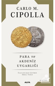 Para Ve Akdeniz Uygarlığı / Carlo M. Cipolla 9786254493577 Para Ve Akdeniz Uygarlığı / Carlo M. Cipolla 9786254493577