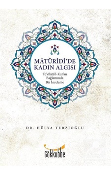 Matüridi'de Kadın Algısı - Hülya Terzioğlu - Gökkubbe