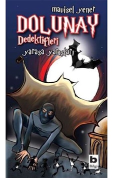 Dolunay Dedektifleri - Yarasa Yarışları /mavisel Yener / Çocuk Dolunay Dedektifleri - Yarasa Yarışları /mavisel Yener / Çocuk