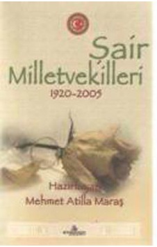 Şair Milletvekilleri (1920-2005) - Mehmet Atilla Maraş - Erguvan Yayınları Şair Milletvekilleri (1920-2005) - Mehmet Atilla Maraş - Erguvan Yayınları