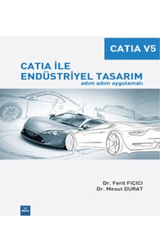 Catia ile Endüstriyel Tasarım - Ferit Fıçıcı -  Mesut Durat - Dora Yayıncılık