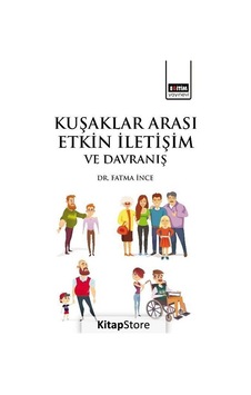 Kuşaklar Arası Etkin İletişim ve Davranış - Fatma İnce - Eğitim Yayınevi
