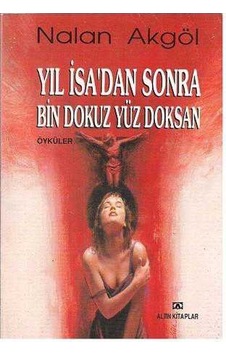 Yıl İsa'dan Sonra Bin Dokuz Yüz Doksan - Nalan Akgöl Yıl İsa'dan Sonra Bin Dokuz Yüz Doksan - Nalan Akgöl