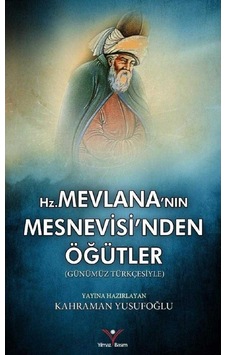 Hz. Mevlana'nın Mesnevisi'nden Öğütler - Kahraman Yusufoğlu 1.baskı