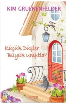 Küçük Düşler Büyük Umutlar - Kim Gruenenfelder