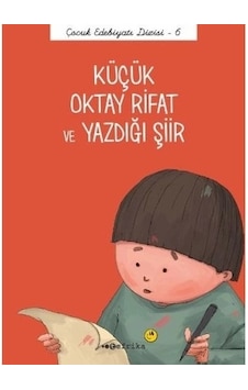 Çocuk Edebiyatı Dizisi 6 - Küçük Oktay Rifat ve Yazdığı Şiir