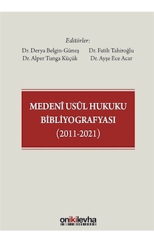 Medeni Usul Hukuku Bibliyografyası 2011 - 2021- On İki Levha Yayıncılık Medeni Usul Hukuku Bibliyografyası 2011 - 2021- On İki Levha Yayıncılık