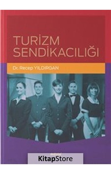 Turizm Sendikacılığı - Recep Yıldırgan - Değişim Yayınları