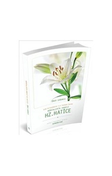 Son Peygambere İlk İnanan İnsan Müminlerin Annesi Hz. Hatice Son Peygambere İlk İnanan İnsan Müminlerin Annesi Hz. Hatice