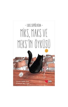 Miks Maks Ve Meksin Öyküsü Luis Sepulveda Can Çocuk Yayınları