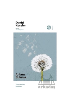 Anlam Bulmak Sahi Kitap David Kessler Anlam Bulmak Sahi Kitap David Kessler