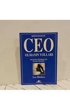 Ceo Olmanın Yolları- Gerçek Bir Ceo Olmak İçin Gereken Nitelikler -1.baskı Ceo Olmanın Yolları- Gerçek Bir Ceo Olmak İçin Gereken Nitelikler -1.baskı