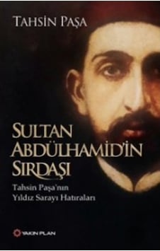 Sultan Abdülhamid’In Sırdaşı &Tahsin Paşa’Nın Yıldız Sarayı Hat 9789752487048 Sultan Abdülhamid’In Sırdaşı &Tahsin Paşa’Nın Yıldız Sarayı Hat 9789752487048
