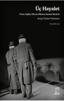 Üç Hayalet & Franz Kafka / Nazım Hikmet / Samuel Beckett / Sev... Üç Hayalet & Franz Kafka / Nazım Hikmet / Samuel Beckett / Sev...