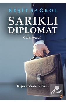 Sarıklı Diplomat - Reşit Sağkol - Cinius Sarıklı Diplomat - Reşit Sağkol - Cinius