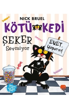Kötü Kedi Şeker Sevmiyor - Aslında Seviyorum! - Nick Bruel - Uçan Fil