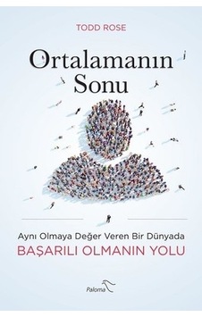 Ortalamanın Sonu - Todd Rose - Paloma Yayınevi Ortalamanın Sonu - Todd Rose - Paloma Yayınevi