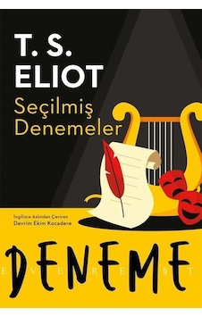 Seçilmiş Denemeler / Thomas Stearns Eliot Seçilmiş Denemeler / Thomas Stearns Eliot