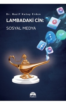 Lambadaki Cin: Sosyal Medya - Nazif Kutay Erden - Martı Yayınları