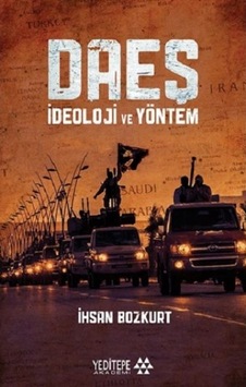 DAEŞ - İdeoloji ve Yöntem - İhsan Bozkurt - Yeditepe Akademi DAEŞ - İdeoloji ve Yöntem - İhsan Bozkurt - Yeditepe Akademi