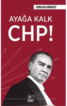 Ayağa Kalk Chp Orhan Birgit Kaynak Yayınları 9789753439732