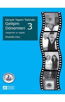 Pegem Akademi Yayıncılık - Gerçek Yaşam Tadında: Gelişim Dönemleri 3 - Yetişkinlik ve Yaşlılık Pegem Akademi Yayıncılık - Gerçek Yaşam Tadında: Gelişim Dönemleri 3 - Yetişkinlik ve Yaşlılık