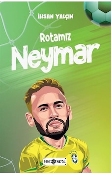 Rotamız Neymar - İhsan Yalçın - Genç Hayat