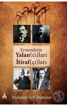 Ermenilerin Yalan(Cı)Ları Itiraf(Çı)Ları Ermenilerin Yalan(Cı)Ları Itiraf(Çı)Ları
