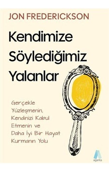 Kendimize Söylediğimiz Yalanlar / Jon Frederickson Kendimize Söylediğimiz Yalanlar / Jon Frederickson