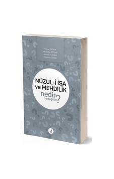 Nüzuli İsa ve Mehdilik Nedir Ne Diğildir-Hakan Olgun & Mustafa Öz Nüzuli İsa ve Mehdilik Nedir Ne Diğildir-Hakan Olgun & Mustafa Öz