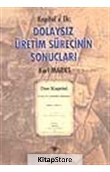 Kapital'e Ek: Dolaysız Üretim Sürecinin Sonuçları- Ceylan Yayıncılık Kapital'e Ek: Dolaysız Üretim Sürecinin Sonuçları- Ceylan Yayıncılık