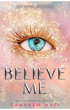 Believe Me (Shatter Me Series) - Tahereh Mafi Believe Me (Shatter Me Series) - Tahereh Mafi