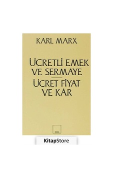 Ücretli Emek ve Sermaye / Karl Marx Ücretli Emek ve Sermaye / Karl Marx