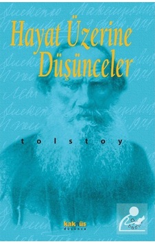 Hayat Üzerine Düşünceler - Lev Nikolayeviç Tolstoy - Kaknüs Yayınları Hayat Üzerine Düşünceler - Lev Nikolayeviç Tolstoy - Kaknüs Yayınları