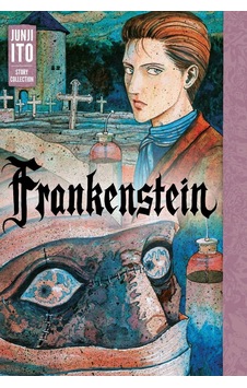 Frankenstein: Junji Ito Story Collection Hc Frankenstein: Junji Ito Story Collection Hc
