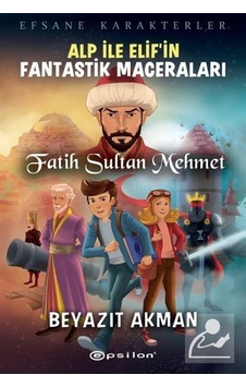 Alp İle Elif'İn Fantastik Maceraları / Fatih Sultan Mehmet / B... Alp İle Elif'İn Fantastik Maceraları / Fatih Sultan Mehmet / B...