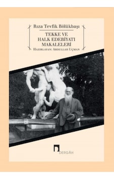 Tekke ve Halk Edebiyatı Makaleleri - Rıza Tevfik Bölükbaşı - Dergah Yayınları Tekke ve Halk Edebiyatı Makaleleri - Rıza Tevfik Bölükbaşı - Dergah Yayınları