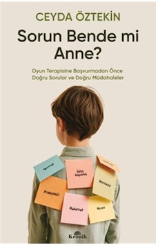 Sorun Bende Mi Anne & Oyun Terapisine Başvurmadan Önce Doğru ... Sorun Bende Mi Anne & Oyun Terapisine Başvurmadan Önce Doğru ...
