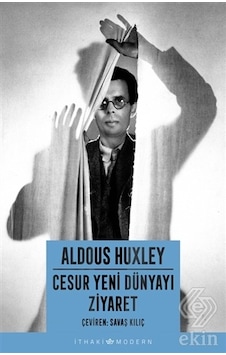 Cesur Yeni Dünyayı Ziyaret - Aldous Huxley - İthaki Yayınları Cesur Yeni Dünyayı Ziyaret - Aldous Huxley - İthaki Yayınları