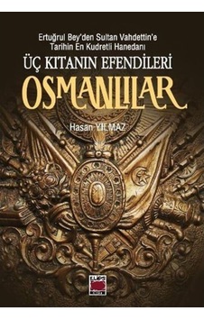 Üç Kıtanın Efendileri Osmanlılar - Hasan Yılmaz - Elips Kitapları Üç Kıtanın Efendileri Osmanlılar - Hasan Yılmaz - Elips Kitapları