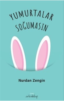 Yumurtalar Soğumasın / Nurdan Zengin