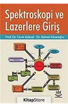 Spektroskopi ve Lazerlere Giriş - Fevzi Köksal - Nobel Akademik Yayıncılık Spektroskopi ve Lazerlere Giriş - Fevzi Köksal - Nobel Akademik Yayıncılık