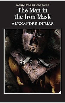 The Man İn The Iron Mask Wordsworth Classics The Man İn The Iron Mask Wordsworth Classics
