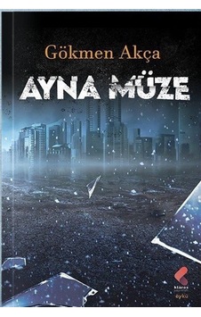 Ayna Müze - Gökmen Akça - Klaros Yayınları Ayna Müze - Gökmen Akça - Klaros Yayınları