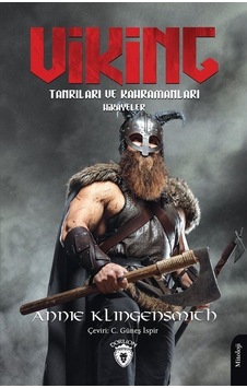 Viking Tanrıları ve Kahramanları - Hikayeler - Annie Klingensmith - Dorlion Yayınevi