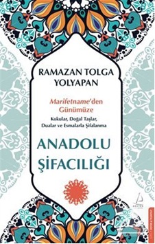 Anadolu Şifacılığı & Marifetname'den Günümüze: Kokular, Doğal ... Anadolu Şifacılığı & Marifetname'den Günümüze: Kokular, Doğal ...
