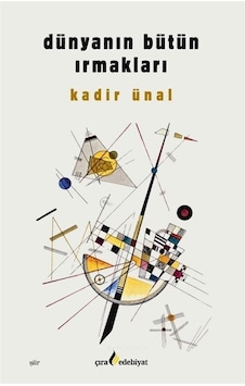 Dünyanın Bütün Irmakları / Kadir Ünal Dünyanın Bütün Irmakları / Kadir Ünal