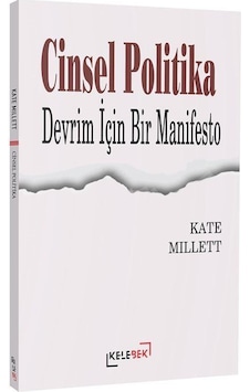 Cinsel Politika & Devrim İçin Bir Manifesto / Kate Millett