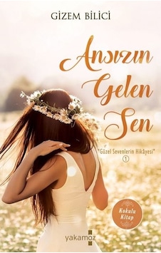 Ansızın Gelen Sen-Güzel Sevenlerin Hikayesi 1 Ansızın Gelen Sen-Güzel Sevenlerin Hikayesi 1